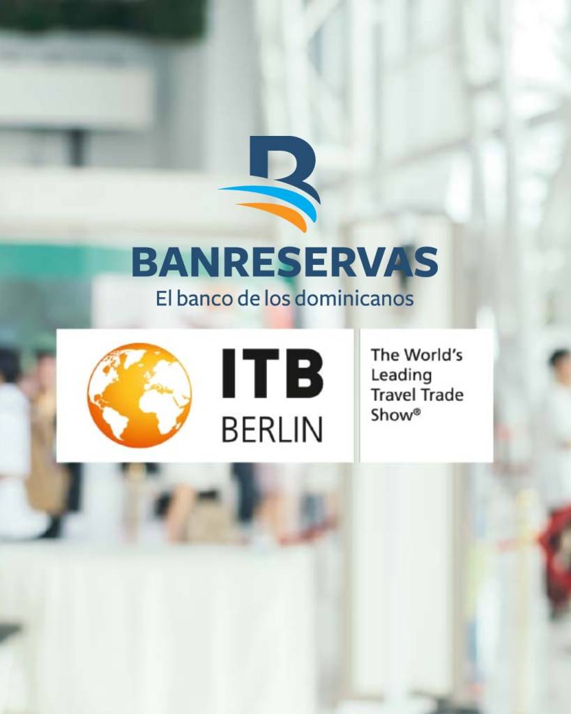 Banreservas busca atraer millonarias inversiones turísticas en la ITB Berlín 2026